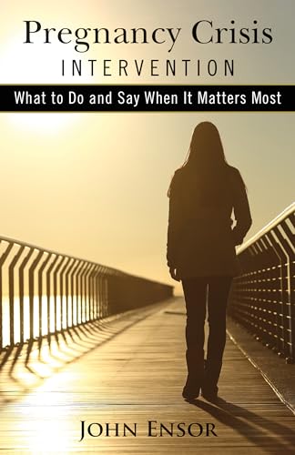 Stock image for Pregnancy Crisis Intervention: What to Do and Say When It Matters Most for sale by Wonder Book
