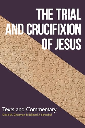 Stock image for Trial and Crucifixion of Jesus, The: Texts and Commentary for sale by HPB-Red