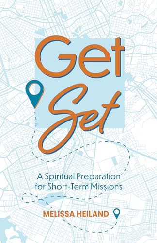 Stock image for Get Set: A Spiritual Preparation for Short-Term Missions for sale by GF Books, Inc.