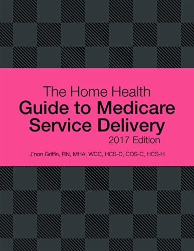 Stock image for The Home Health Guide to Medicare Service Delivery, 2017 Edition for sale by ThriftBooks-Atlanta