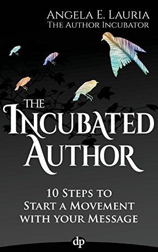 Beispielbild fr The Incubated Author: 10 Steps to Start a Movement with Your Message zum Verkauf von SecondSale