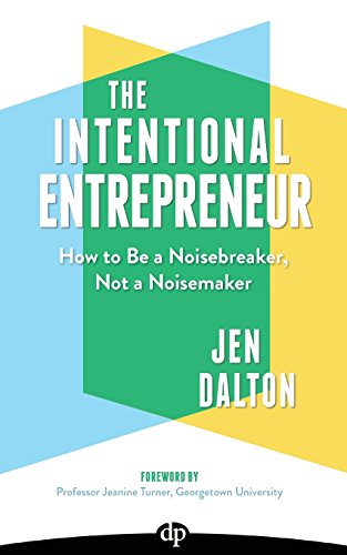 Beispielbild fr The Intentional Entrepreneur: How to Be a Noisebreaker, Not a Noisemaker zum Verkauf von SecondSale