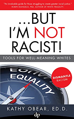 Imagen de archivo de .But I'm Not Racist!: Tools for Well Meaning Whites a la venta por ThriftBooks-Atlanta