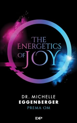 9781683092308: The Energetics of Joy: Natural Rebalancing Secrets to Stop Stressing