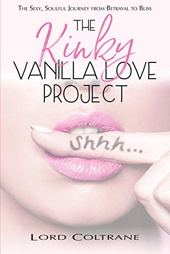 9781683092353: The Kinky Vanilla Love Project