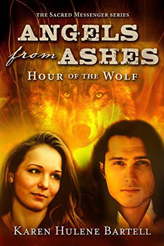 Stock image for Angels from Ashes: Hour of the Wolf (The Sacred Messenger) for sale by SecondSale