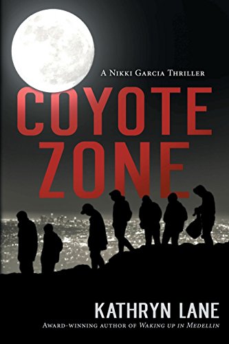 Imagen de archivo de Coyote Zone (A Nikki Garcia Thriller) a la venta por Once Upon A Time Books