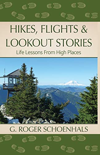 Stock image for Hikes, Flights & Lookout Stories: Life Lessons from High Places for sale by Half Price Books Inc.