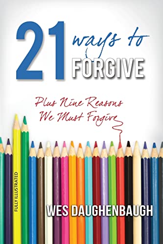 Imagen de archivo de 21 Ways To Forgive: Plus 9 Reasons We Must Forgive a la venta por SecondSale