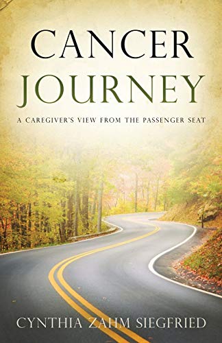 Beispielbild fr Cancer Journey: A Caregiver's View from the Passenger Seat zum Verkauf von BooksRun