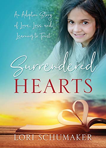 Stock image for Surrendered Hearts: An Adoption Story of Love, Loss, and Learning to Trust for sale by Once Upon A Time Books