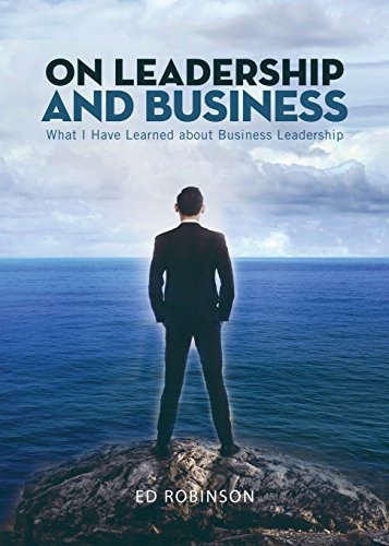 Stock image for On Leadership and Business: What I Have Learned About Business Leadership for sale by Wonder Book
