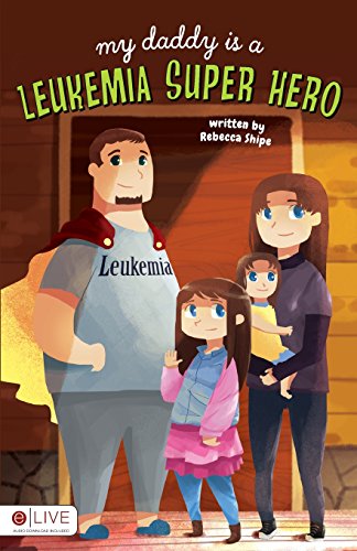 Beispielbild fr My Daddy Is a Leukemia Super Hero zum Verkauf von Wonder Book