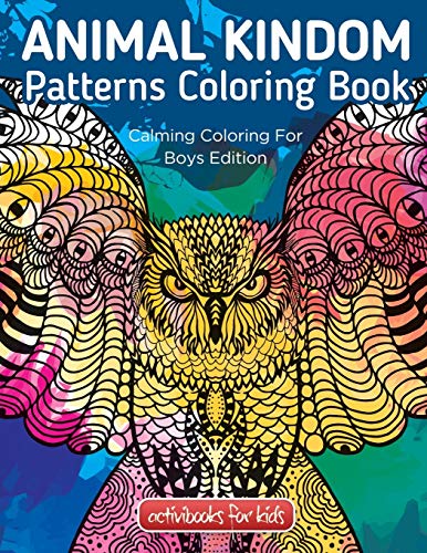 Stock image for Animal Kingdom Patterns Coloring Book: Calming Coloring For Boys Edition for sale by Book Deals