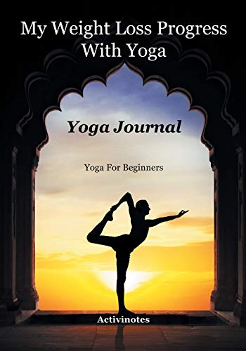 Stock image for My Weight Loss Progress With Yoga - Yoga Journal: Yoga For Beginners for sale by Chiron Media