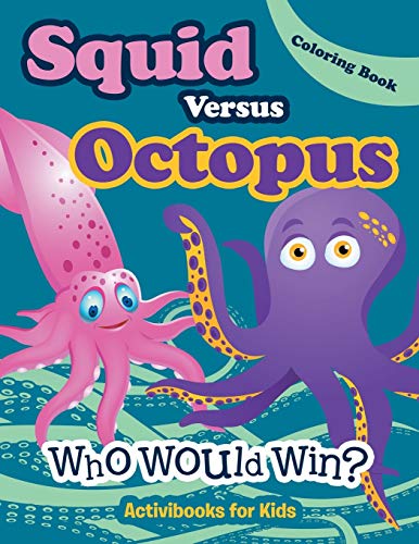 Stock image for Squid Versus Octopus: Who Would Win? Coloring Book for sale by GF Books, Inc.