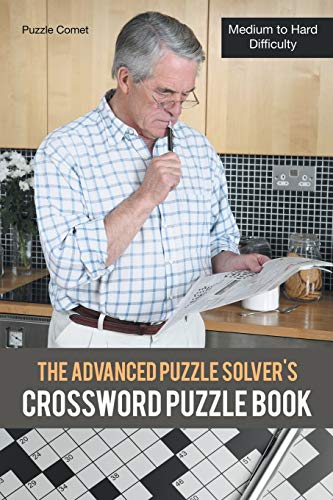 Beispielbild fr The Advanced Puzzle Solver's Crossword Puzzle Book: Medium to Hard Difficulty zum Verkauf von Books From California