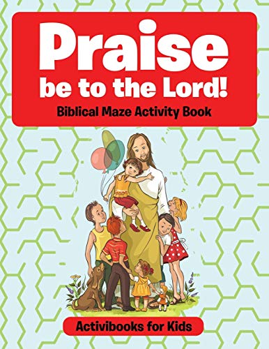 Stock image for Praise be to the Lord Biblical Maze Activity Book for sale by Chiron Media