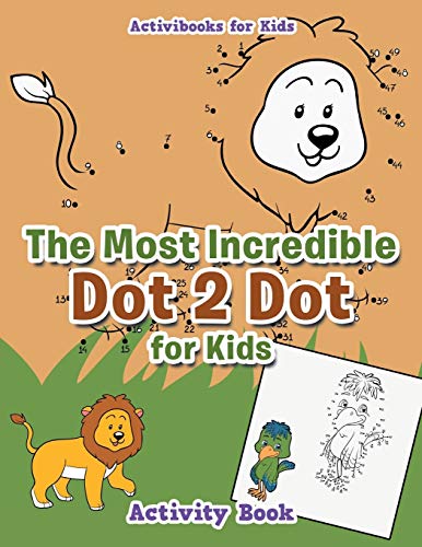 Stock image for The Most Incredible Dot 2 Dot for Kids Activity Book for sale by Chiron Media