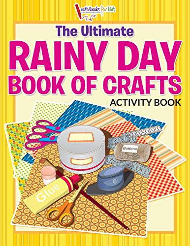 9781683214533: The Ultimate Rainy Day Book of Crafts Activity Book