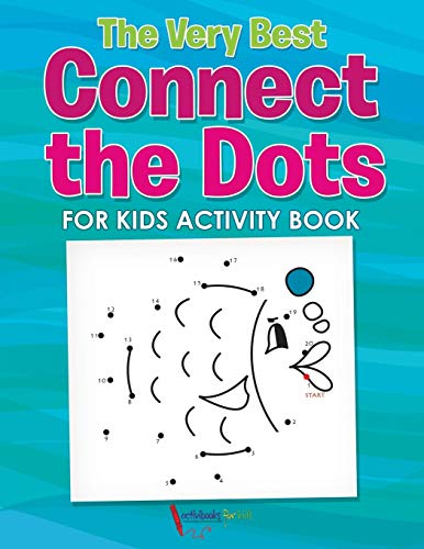 Stock image for The Very Best Connect the Dots for Kids Activity Book for sale by Books Unplugged