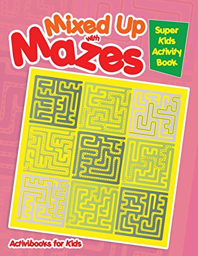 Stock image for Mixed Up with Mazes: Super Kids Activity Book for sale by Chiron Media