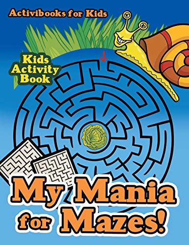 Stock image for My Mania for Mazes! Kids Activity Book for sale by Chiron Media