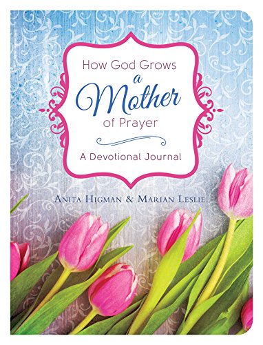 Stock image for How God Grows a Mother of Prayer: A Devotional Journal for sale by Once Upon A Time Books