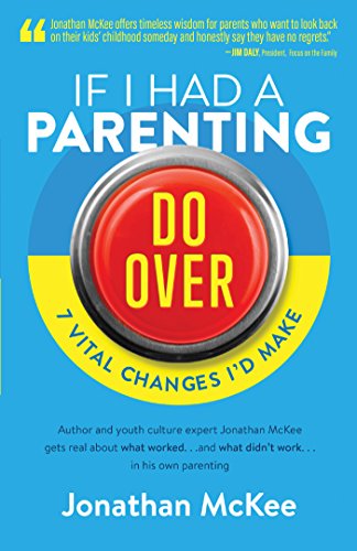 Imagen de archivo de If I Had a Parenting Do-Over: 7 Vital Changes I'd Make a la venta por Your Online Bookstore