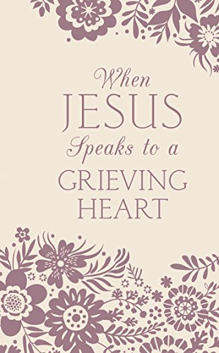 Beispielbild fr When Jesus Speaks to a Grieving Heart zum Verkauf von BooksRun
