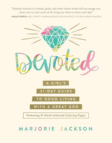 Stock image for Devoted: A Girl's 31-Day Guide to Good Living with a Great God for sale by SecondSale