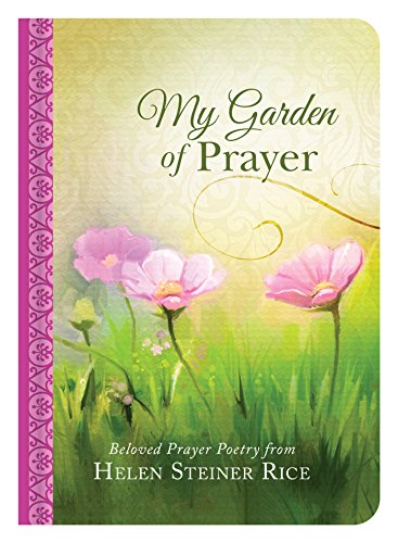 Beispielbild fr My Garden of Prayer: Beloved Prayer Poetry from Helen Steiner Rice zum Verkauf von Zoom Books Company