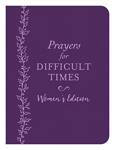 Beispielbild fr Prayers for Difficult Times Women's Edition: When You Don't Know What to Pray zum Verkauf von HPB-Emerald