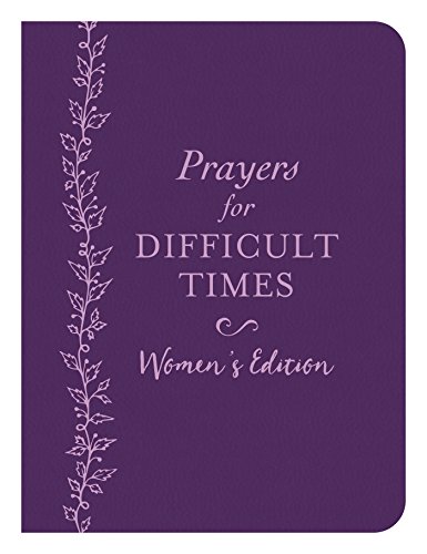 Imagen de archivo de Prayers for Difficult Times Women's Edition : When You Don't Know What to Pray a la venta por Better World Books