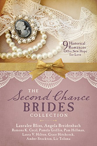 Stock image for The Second Chance Brides Collection: Nine Historical Romances Offer New Hope for Love for sale by HPB Inc.