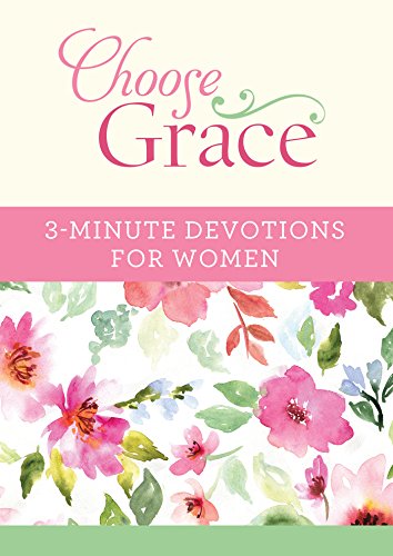 Beispielbild fr Choose Grace: 3-Minute Devotions for Women zum Verkauf von SecondSale