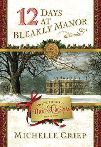 Stock image for 12 Days at Bleakly Manor: Book 1 in Once Upon a Dickens Christmas for sale by SecondSale