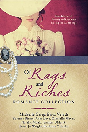 Beispielbild fr Of Rags and Riches Romance Collection: Nine Stories of Poverty and Opulence During the Gilded Age zum Verkauf von Gulf Coast Books