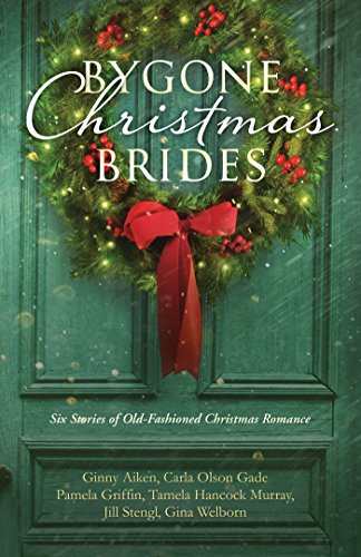 Beispielbild fr Bygone Christmas Brides: Six Stories of Old-Fashioned Christmas Romance zum Verkauf von Wonder Book