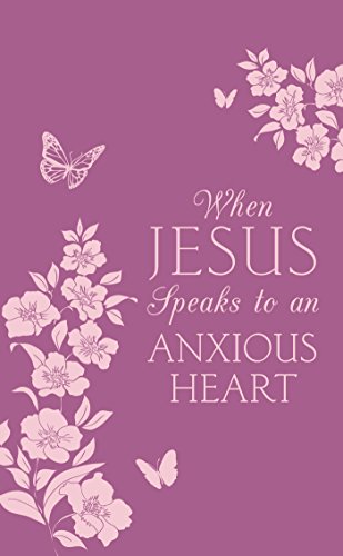 Stock image for When Jesus Speaks to an Anxious Heart for sale by ThriftBooks-Atlanta