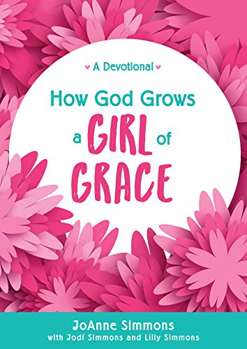 Stock image for How God Grows a Girl of Grace: A Devotional for sale by SecondSale
