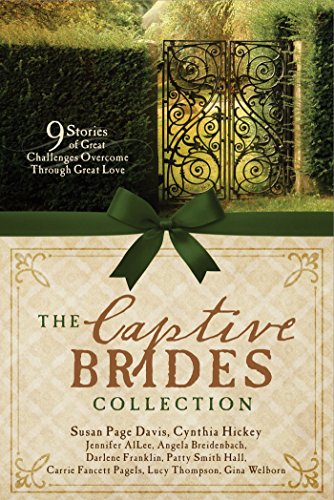 Stock image for The Captive Brides Collection: 9 Stories of Great Challenges Overcome through Great Love for sale by Your Online Bookstore