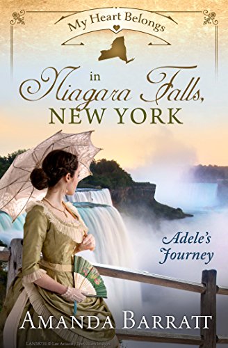 Stock image for My Heart Belongs in Niagara Falls, New York : Adele's Journey for sale by Better World Books