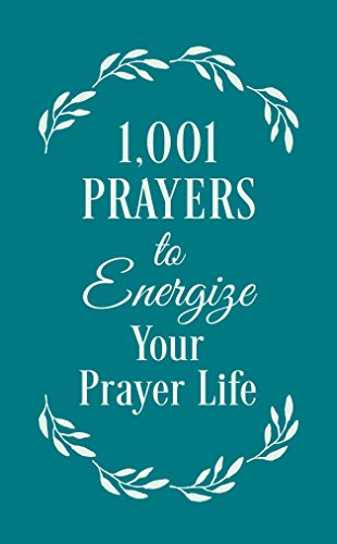 Beispielbild fr 1001 Prayers to Energize Your Prayer Life zum Verkauf von Robinson Street Books, IOBA