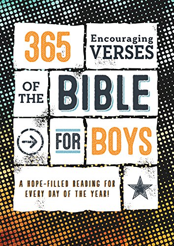 Beispielbild fr 365 Encouraging Verses of the Bible for Boys : A Hope-Filled Reading for Every Day of the Year! zum Verkauf von Better World Books