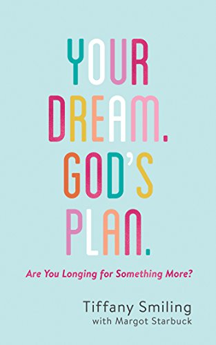 Beispielbild fr Your Dream. God's Plan.: Are You Longing for Something More? zum Verkauf von Gulf Coast Books