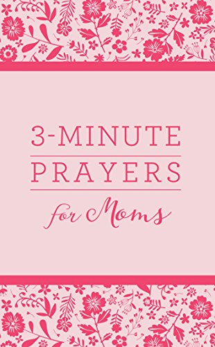 Stock image for 3-Minute Prayers for Moms (3-Minute Devotions) for sale by Gulf Coast Books