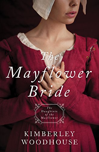 Beispielbild fr The Mayflower Bride: Daughters of the Mayflower - Book 1 zum Verkauf von Wonder Book
