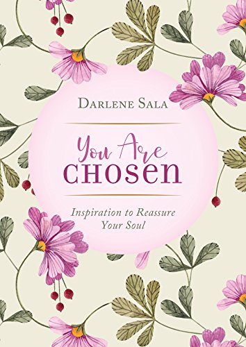 Stock image for You Are Chosen: Inspiration to Reassure Your Soul for sale by BooksRun
