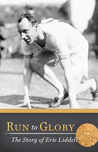 Stock image for Run to Glory : The Story of Eric Liddell for sale by Better World Books